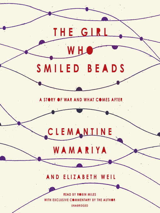Title details for The Girl Who Smiled Beads by Clemantine Wamariya - Wait list